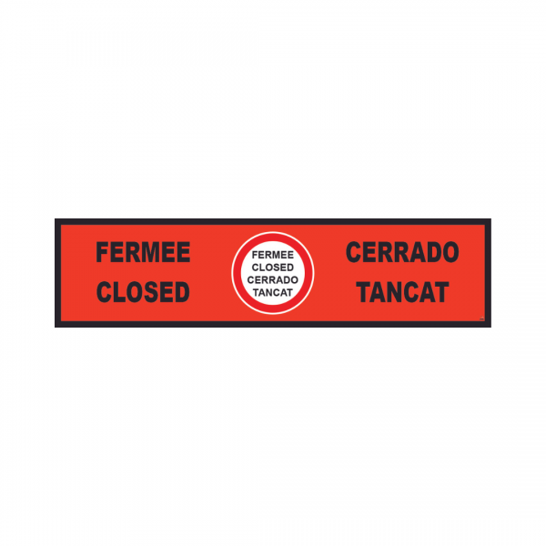 Banderole horizontale 2000X500 "FERMEE" FR-EN-ES-CA  # MONTEE BANH026-M